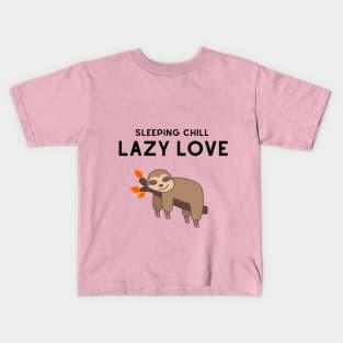 sleeping chill lazy love Kids T-Shirt